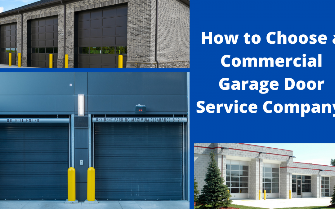 How to Choose a Commercial Garage Door Service Company!